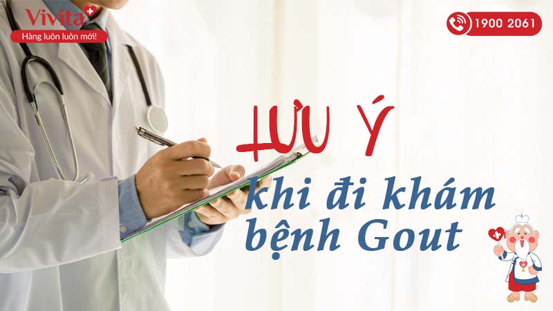 lưu ý khi đi khám bệnh gout