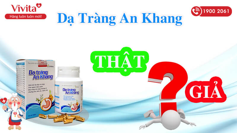 phân biệt thật giả dạ tràng an khang