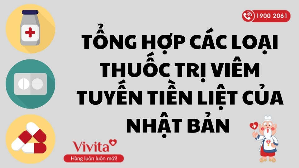 Cách sử dụng thuốc phì đại tiền liệt tuyến của Nhật hiệu quả