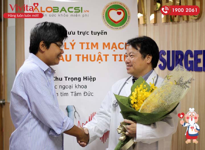 TS.BS Chu Trọng Hiệp tư vấn trực tuyến “Bệnh lý tim mạch và phẫu thuật tim”