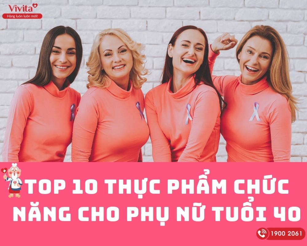 Top 10 Thực Phẩm Chức Năng Cho Phụ Nữ Tuổi 40 Tốt Nhất Hiện Nay