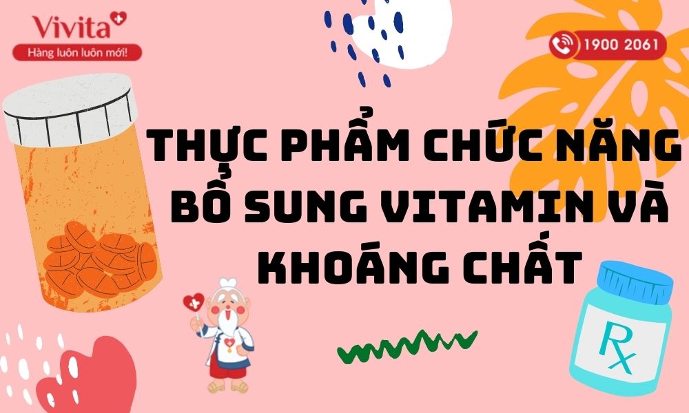 Thực phẩm chức năng vitamin có tác dụng gì cho cơ thể?