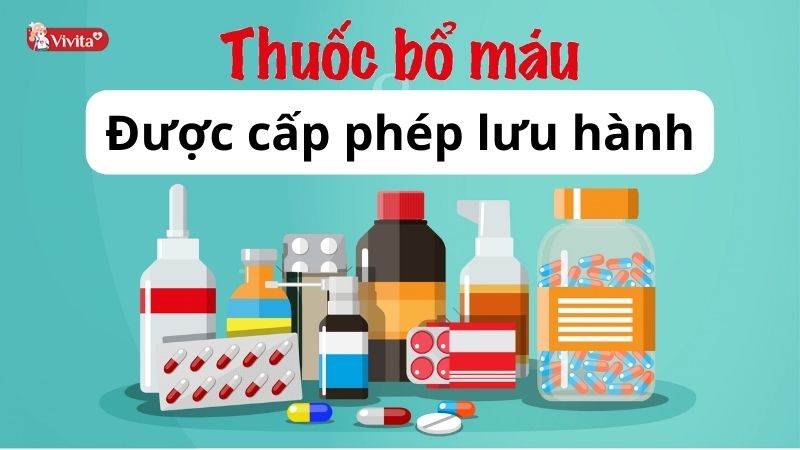 Thuốc bổ máu cần được cấp phép lưu hành