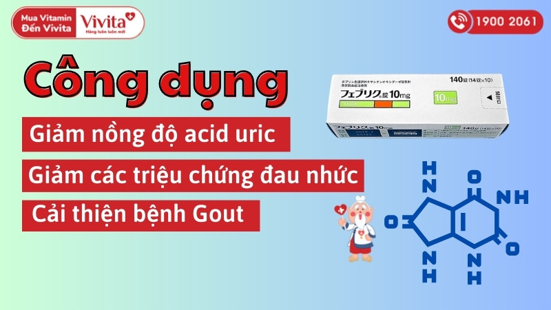 Công dụng (Chỉ định) của thuốc trị gout Feburic Tablet 10mg Nhật Bản