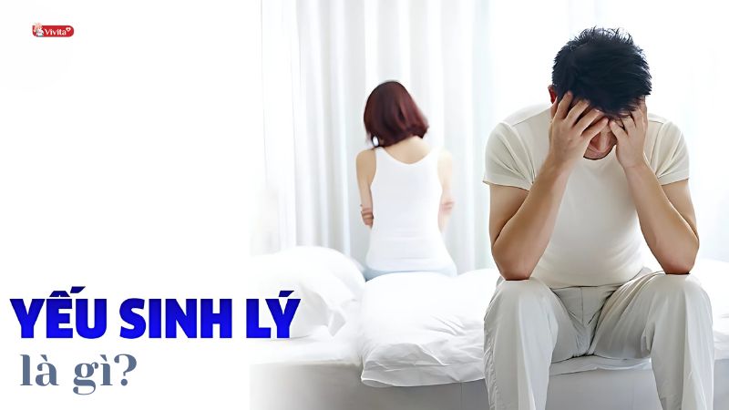 Yếu sinh lý là gì?